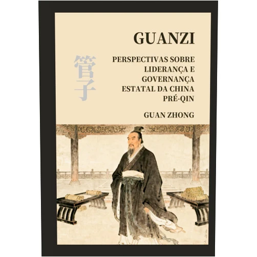 Zhong Guan,Xiaoyun Gao Guanzi: Perspectivas sobre liderança e governança estatal da China pré-Qin