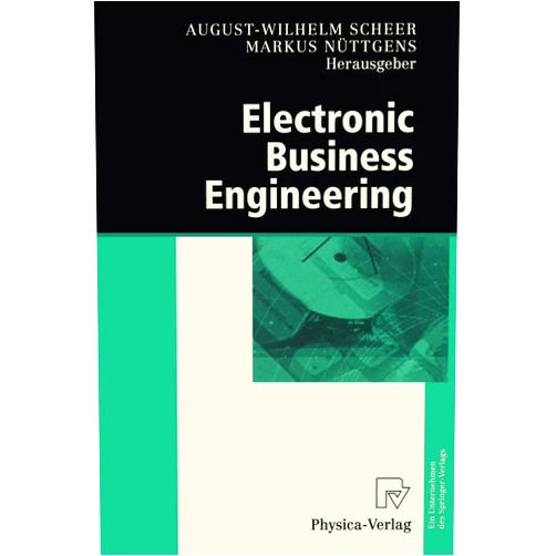 August-Wilhelm Scheer,Markus Nüttgens Electronic Business Engineering: 4.Internationale Tagung Wirtschaftsinformatik 1999 (German Edition)