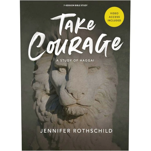 Jennifer Rothschild Take Courage - Bible Study Book with Video Access: A Study of Haggai