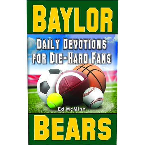 Ed McMinn Daily Devotions for Die-Hard Fans Baylor Bears: -