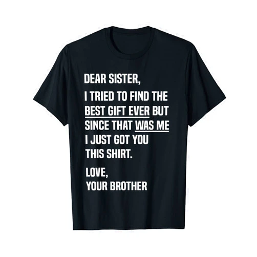 Sarcastic Matching Brother Sister Sayings Apparel Dear Sister Funny Sibling Humor for Sister from Brother T-Shirt