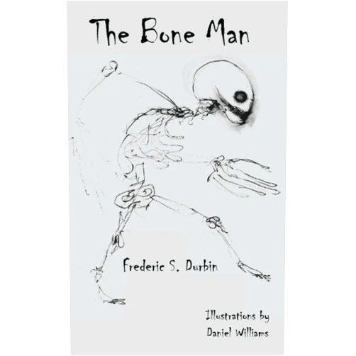 Frederic S. Durbin,Daniel Williams The Bone Man
