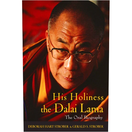 Deborah Hart Strober,Gerald S. Strober His Holiness the Dalai Lama: The Oral Biography