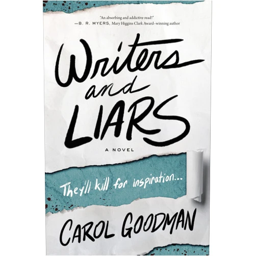 Carol Goodman Writers and Liars: A Novel