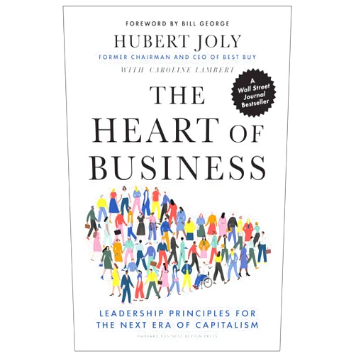 By Hubert Joly (Author), Caroline Lambert The Heart of Business: Leadership Principles for the Next Era of Capitalism