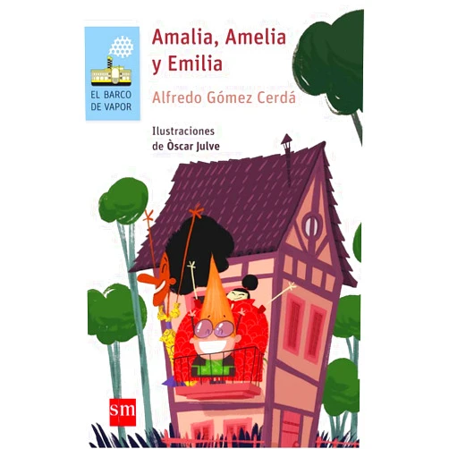 Spanish Edition by Alfredo Gómez Cerdá (Author), Òscar Julve Gil (Illustrator), Margarita Menéndez Gutiérrez (Illustrator) & 0 more Amalia, Amelia y Emilia (Spanish Edition)