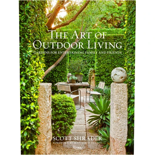 Scott Shrader,Lisa Romerein,Jean-Louis Deniot The Art of Outdoor Living: Gardens for Entertaining Family and Friends