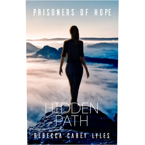 By Rebecca Carey Lyles (Author) Format: Kindle Edition Hidden Path (Prisoners of Hope Book 3)