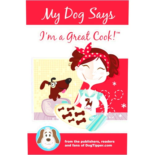 Paris Permenter,John Bigley My Dog Says I'm a Great Cook!