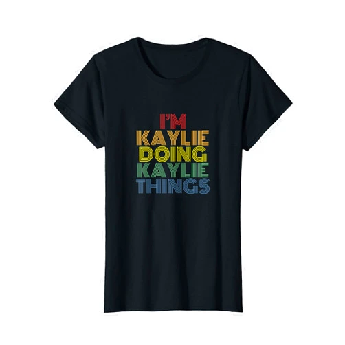 Kaylie Personalized Name Tees I'm Kaylie Doing Kaylie Things Personalized Name T-Shirt