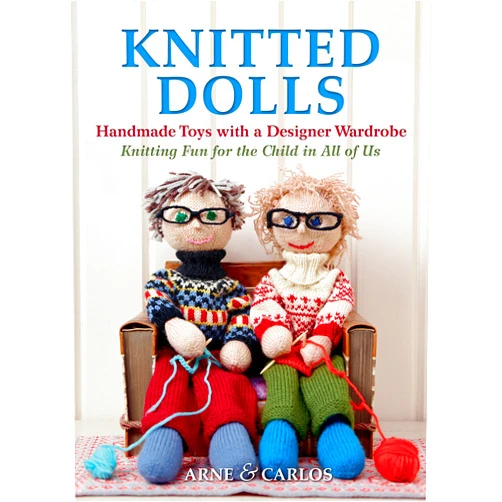 Arne & Carlos,Arne Nerjordet Knitted Dolls: Handmade Toys with a Designer Wardrobe, Knitting Fun for the Child in All of Us