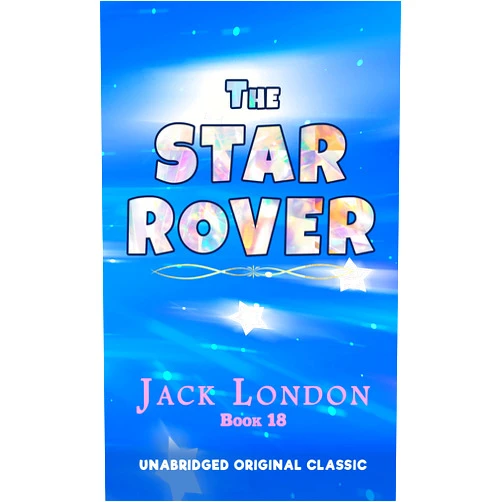 By JACK LONDON (Author), BRYAN HUNT (Editor), A.J. ALEXANDER (Editor) & 0 more Format: Kindle Edition THE STAR ROVER: UNABRIDGED AND ANNOTATED ORIGINAL CLASSIC - JACK LONDON COLLECTION BOOK 18