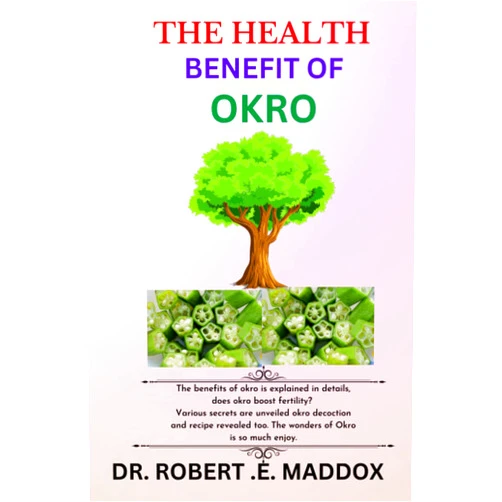 Dr Robert Maddox PhD The Health Benefits of Okro