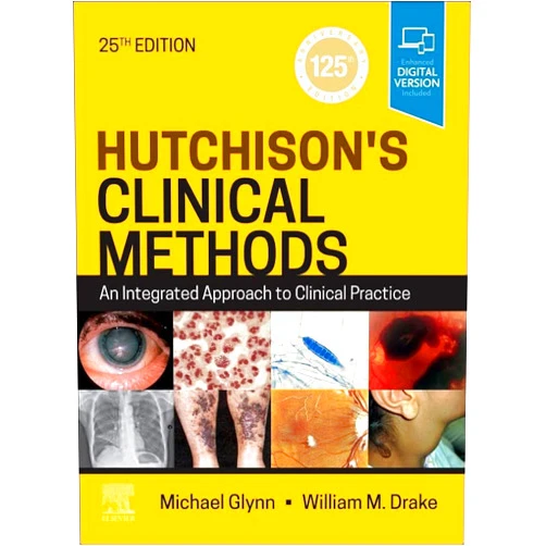 Michael Glynn MA MD FRCP FHEA,William M Drake DM FRCP Hutchison's Clinical Methods: An Integrated Approach to Clinical Practice (Hutchinson's Clinical Methods)