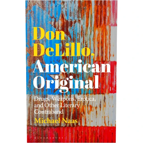 By Michael Naas (Author) Format: Kindle Edition Don DeLillo, American Original: Drugs, Weapons, Erotica, and Other Literary Contraband