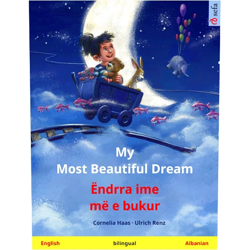By Cornelia Haas (Author, Illustrator), Sefa Agnew (Translator), Monika Molloholli (Translator), Jeta Abazi Gashi (Translator), Qëndrim R. Gashi (Translator) & 2 more Format: Kindle Edition My Most Beautiful Dream – Ëndrra ime më e bukur (English – Albanian): Bilingual children's picture book (Sefa Picture Books in two languages)
