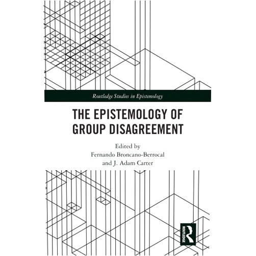 By Fernando Broncano-Berrocal (Editor), J. Adam Carter (Editor) Format: Kindle Edition The Epistemology of Group Disagreement (Routledge Studies in Epistemology)