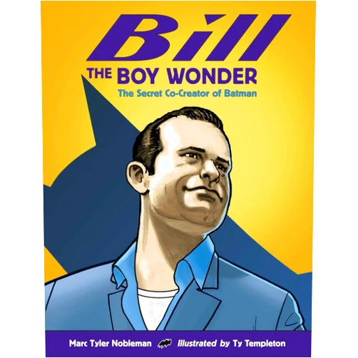 By Marc Tyler Nobleman (Author), Ty Templeton (Illustrator) Bill the Boy Wonder: The Secret Co-Creator of Batman