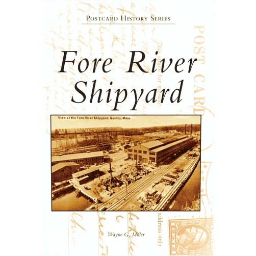 Wayne G. Miller Fore River Shipyard (Postcard History Series)