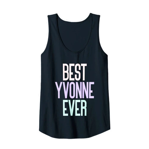 Name Yvonne Birthday Vintage Designs Womens Best Yvonne Ever - Yvonne Name Birthday Tank Top