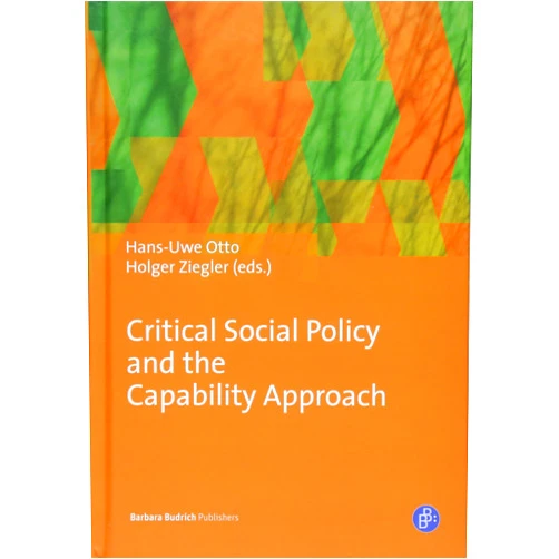 By Hans-Uwe Otto (Editor), Holger Ziegler (Editor) Critical Social Policy and the Capability Approach
