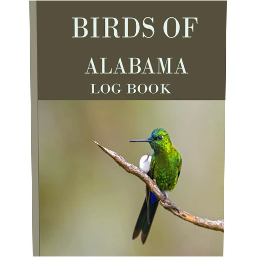 Said Nouidei BIRDS OF ALABAMA LOG BOOK:: Bird watching Journal/ This logbook will allow you to record lists for different species of these birds and trace the life ... of great importance for Adults & kids