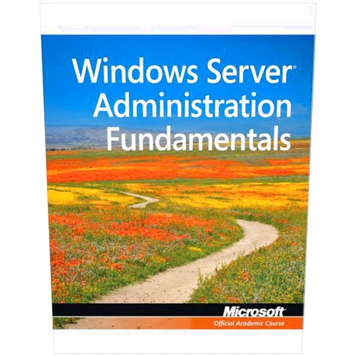 Microsoft Official Academic Course Exam 98-365 MTA Windows Server Administration Fundamentals