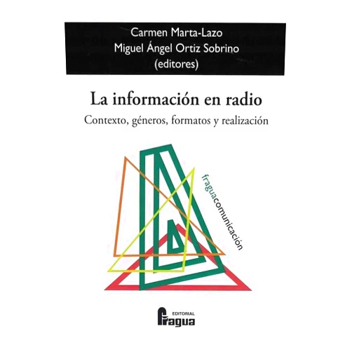 Spanish Edition by Carmen MARTA-LAZO (Author), Miguel Ángel ORTIZ SOBRINO (Author) La información en radio. Contexto, géneros, formatos y realización