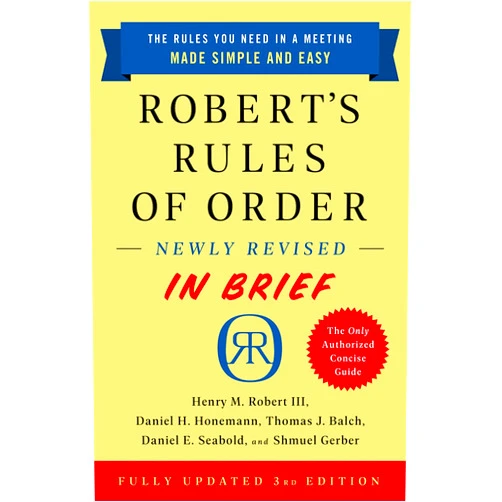 Henry M. Robert III,Daniel H Honemann,Thomas J Balch,Daniel E. Seabold,Shmuel Gerber Robert's Rules of Order Newly Revised In Brief, 3rd edition