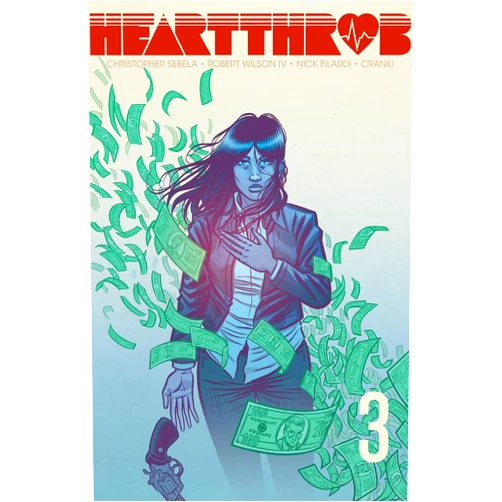 Christopher Sebela,Robert Wilson IV,Nick Filardi,Crank! Heartthrob Vol. 3: Stop Draggin' My Heart Around (3)