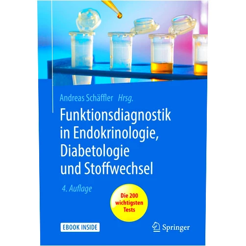 German Edition by Andreas Schäffler (Editor) Funktionsdiagnostik in Endokrinologie, Diabetologie und Stoffwechsel: Indikation, Testvorbereitung und -durchführung, Interpretation (German Edition)