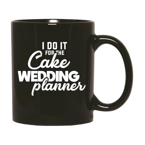 Generic Ideas for Wedding Planner Bridal Party Cake Planning for Brides Grooms and Bridal Party 11oz 15oz Black Coffee Mug