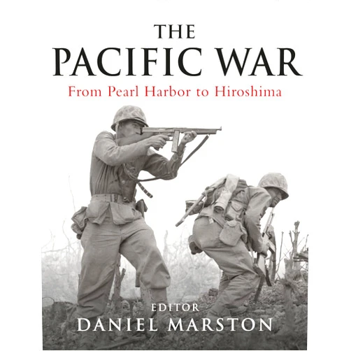 By Daniel Marston (Author, Editor) Format: Kindle Edition The Pacific War: From Pearl Harbor to Hiroshima (Osprey Companion)