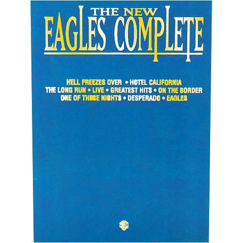 By Eagles (Artist) The New Eagles Complete - Piano/Vocal/Guitar Songbook | 67 Hit Songs from the Eagles | Sheet Music for Piano Voice and Guitar | Iconic Rock Classic Hits and Arrangements
