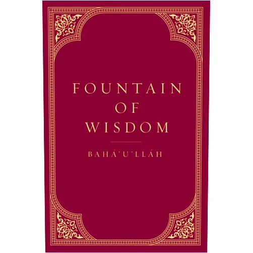 Bahá’u’lláh Fountain of Wisdom