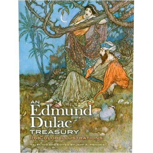 Edmund Dulac,Jeff A. Menges An Edmund Dulac Treasury: 116 Color Illustrations (Dover Fine Art, History of Art)