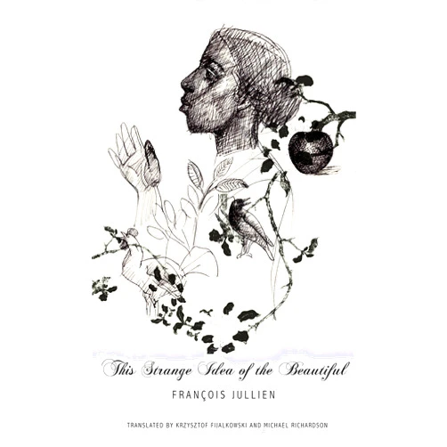 By François Jullien (Author), Krzysztof Fijalkowski (Translator), Michael Richardson (Translator) & 0 more Format: Kindle Edition This Strange Idea of the Beautiful (The Seagull Library of French Literature)