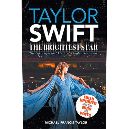 By Michael Francis Taylor (Author) Taylor Swift: The Brightest Star: Fully Updated to Include Eras and Poets