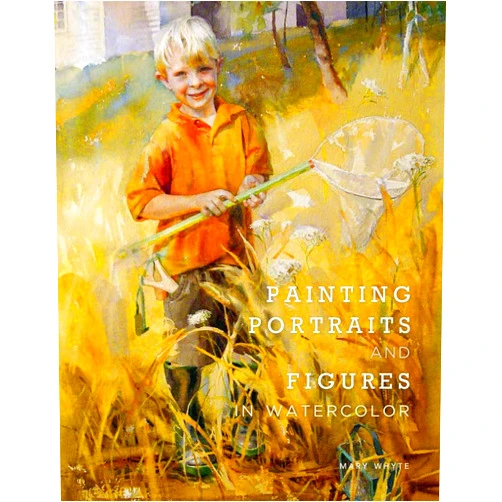 By Mary Whyte (Author) Painting Portraits and Figures in Watercolor