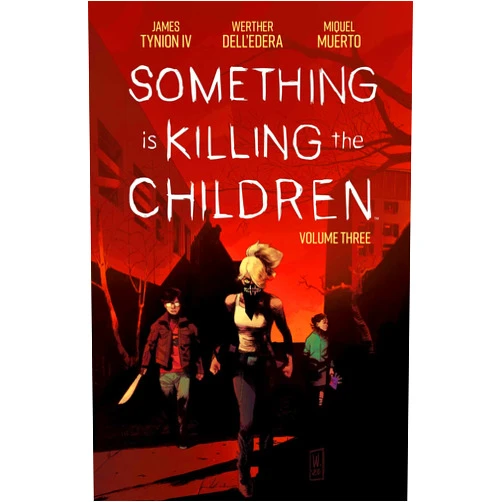 By James Tynion IV (Author), Werther Dell’Edera (Illustrator) Something is Killing the Children Vol. 3