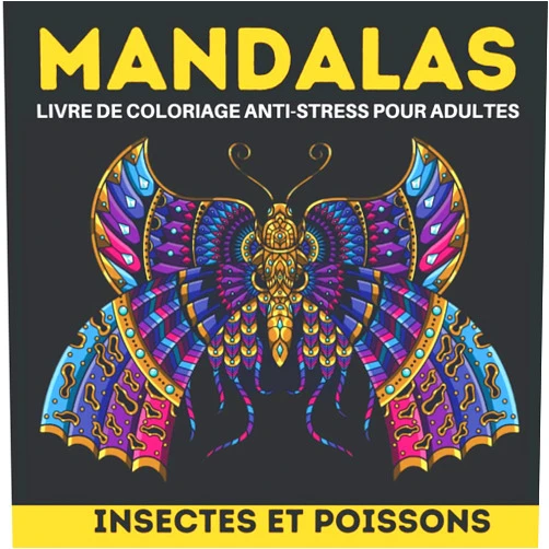 Les Carnets De Noham édition Mandalas Livre De Coloriage Anti Stress Pour Adultes - Insectes Et Poissons: Livre de coloriage pour favoriser créativité, concentration et détente ... (Mandala Anti Stress) (French Edition)