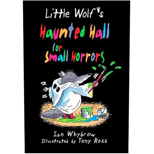 By Ian Whybrow (Author), Tony Ross (Illustrator) Little Wolf's Haunted Hall for Small Horrors