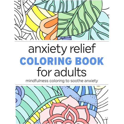 By Rockridge Press (Author) Anxiety Relief Coloring Book for Adults: Mindfulness Coloring to Soothe Anxiety