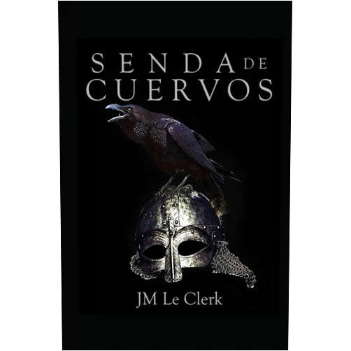 Spanish Edition by Juan Miguel Le Clerk (Author), Juan Miguel Fernández (Translator) SENDA DE CUERVOS: El último varego, la historia de Harald Hardrade el último rey vikingo (EL ULTIMO VAREGO) (Spanish Edition)