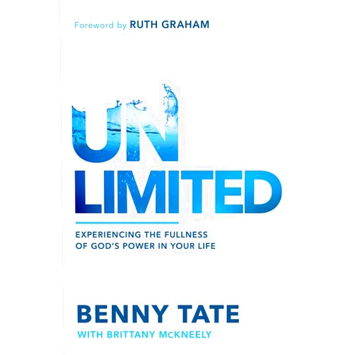 Benny Tate Unlimited: Experiencing the Fullness of God's Power in Your Life (Foundations on the Holy Spirit)