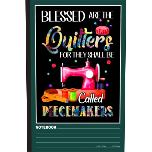 By Quilting Pub (Author) Blessed Are Quilters For Called Piecemakers Sewing Quilting Notebook: Quilting notebook college ruled (120pages 6x9in) Cheer notebook for kids, girls, boy…