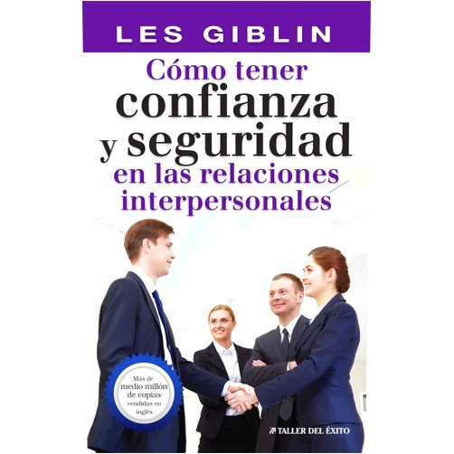 Spanish Edition by Les Giblin (Author) Cómo tener confianza y seguridad en las relaciones interpersonales