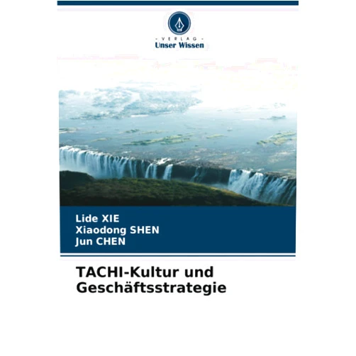 Lide XIE,Xiaodong SHEN,Jun Chen TACHI-Kultur und Geschäftsstrategie (German Edition)