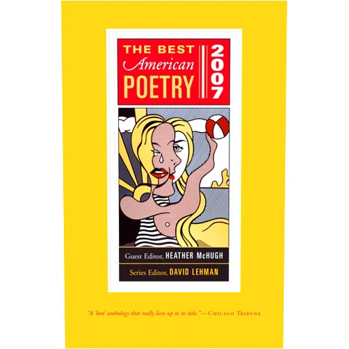 David Lehman,Heather McHugh The Best American Poetry 2007: Series Editor David Lehman
