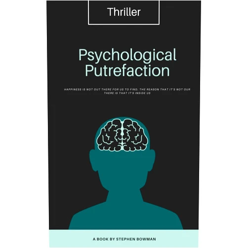 By Stephen Bowman (Author) Format: Kindle Edition Psychological Putrefaction